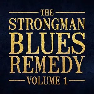Strongman Blues Remedy