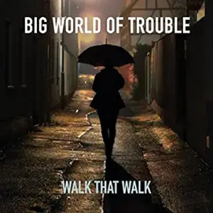 Big World Of Trouble